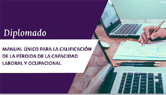 Diplomado virtual 'Manual único de calificación para la pérdida de la capacidad laboral y ocupacional' 